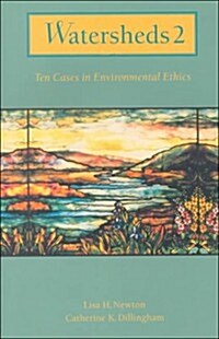 Watersheds 2: Ten Cases in Environmental Ethics (Paperback, 2nd)