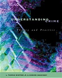 Understanding Crime: Theory and Practice (with InfoTracï¿1/2) (Paperback, 2nd)