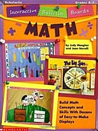 Interactive Bulletin Boards--Math: Build Math Concepts and Skills with Dozens of Easy=to=make Displays! (Paperback)