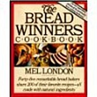 The Bread Winners Cookbook: Forty-Five Remarkable Bread Bakers Share 200 of Their Favorite Recipes--All Made With Natural Ingredients. (Paperback)