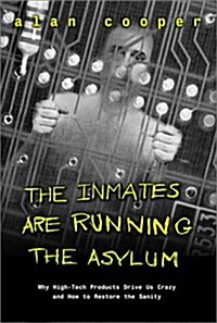 The Inmates Are Running the Asylum (Paperback, 1st)