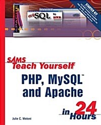 Sams Teach Yourself PHP, MySQL and Apache in 24 Hours (Paperback)