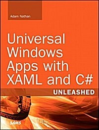 Universal Windows Apps with XAML and C# Unleashed (Paperback)