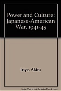 Power and Culture: The Japanese-American War, 1941-1945 (Hardcover)