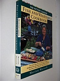 The Victory Garden Fish and Vegetable Cookbook (Hardcover, 1st)