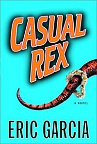Casual Rex: A Novel (Paperback, 1st)