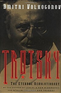 Trotsky: The Eternal Revolutionary (Paperback, First Edition)