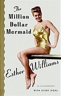 The Million Dollar Mermaid: An Autobiography (Hardcover)