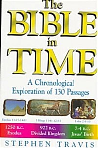 The Bible in Time: A Chronological Exploration of 130 Passages (Hardcover)