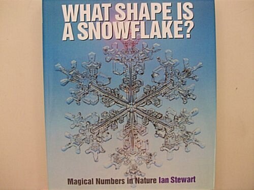 What Shape is a Snow Flake?: Magic Numbers in Nature (Hardcover)
