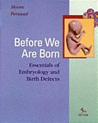 Before We Are Born : Essentials of Embryology and Birth Defects,(5th Edition) (Paperback, 5th)