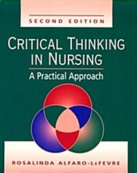 Critical Thinking in Nursing: A Practical Approach (Paperback, 2nd)