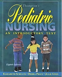 Thompsons Pediatric Nursing: An Introductory Text (Paperback, 8th)