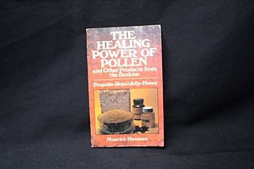 The Healing Power of Pollen With Propolis and Royal Jelly (Paperback)