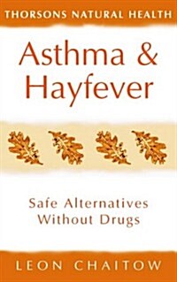 Asthma & Hay Fever: Safe Alternatives Without Drugs (Thorsons Natural Health) (Paperback, Revised)