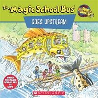 (The) magic school bus goes upstream :a book about salmon migration 