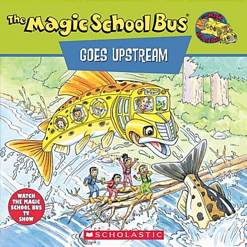 The Magic School Bus Goes Upstream (Paperback)