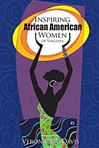 Inspiring African American Women of Virginia (Paperback)