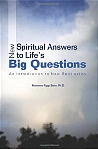 New Spiritual Answers to Lifes Big Questions: An Introduction to New Spirituality (Paperback)