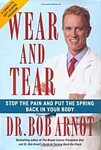 Wear and Tear: Stop the Pain and Put the Spring Back in Your Body (Hardcover)