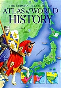 Atlas of World History (Usborne Illustrated Guide to) (Paperback)