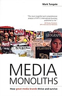 Media Monoliths: How Great Media Brands Thrive and Survive (Paperback)