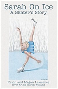 Sarah on Ice: A Skaters Story (Hardcover)