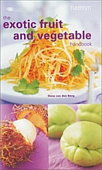 The Exotic Fruit and Vegetable Handbook (Paperback)