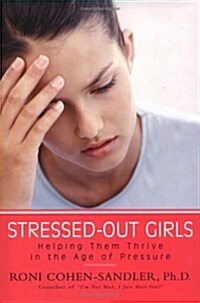 [중고] Stressed-out Girls: Helping Them Thrive in the Age of Pressure (Paperback, First Edition)