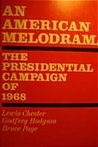 American Melodrama: The Presidential Campaign of 1968 (Hardcover, 1969 Edition)