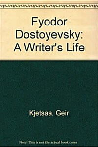 Fyodor Dostoyevsky (Hardcover, First Edition)