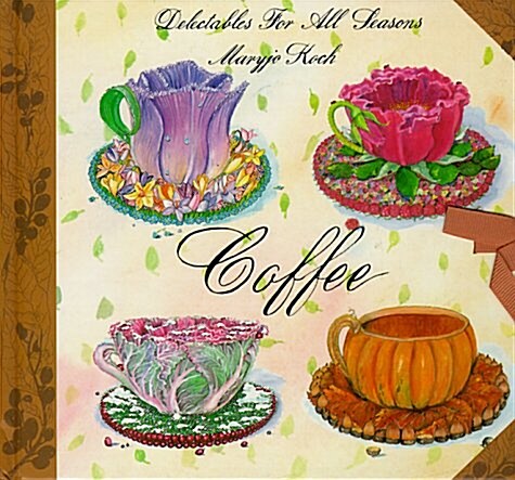 Coffee: Delectable Seasons (Delectables for all seasons) (Hardcover)