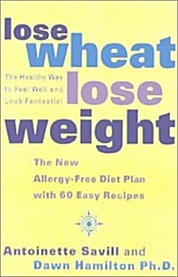 Lose Wheat, Lose Weight (Paperback)