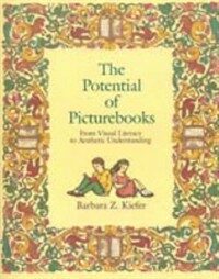 The potential of picturebooks : from visual literacy to aesthetic understanding