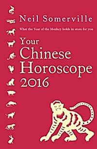 Your Chinese Horoscope 2016 : What the Year of the Monkey Holds in Store for You (Paperback)