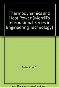 Thermodynamics and Heat Power (Merrills International Series in Engineering Technology) (Hardcover, 4th)