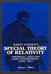 Albert Einsteins Special Theory of Relativity: Emergence (1905 and Early Interpretation) (Paperback, 1St Edition)