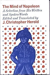 Mind of Napoleon: A Selection of His Written and Spoken Words (Paperback, New Edition)