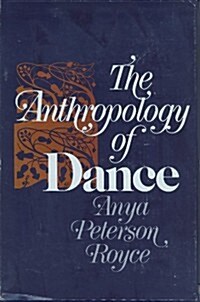 The Anthropology of Dance (Hardcover, 0)