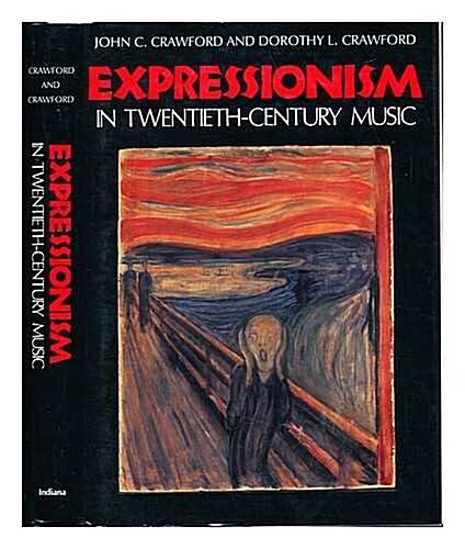 Expressionism in Twentieth-Century Music (Hardcover)
