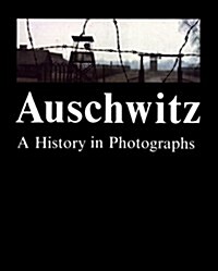 [중고] Auschwitz: A History in Photographs (Hardcover, 0)