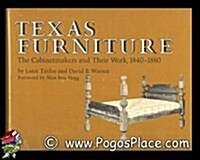 Texas Furniture: The Cabinetmakers and Their Work, 1840-1880 (Hardcover, First Edition)