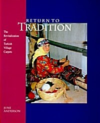 Return to Tradition: The Revitalization of Turkish Village Carpets (Paperback)