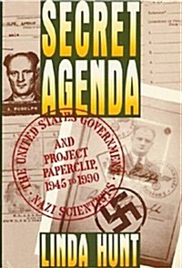 Secret Agenda: The United States Government, Nazi Scientists, and Project Paperclip, 1945 to 1990 (Hardcover, 1st)