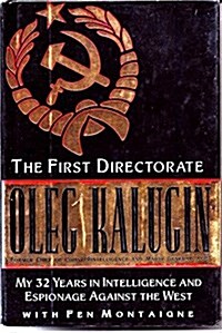 The First Directorate: My 32 Years in Intelligence and Espionage Against the West (Hardcover, 1st)
