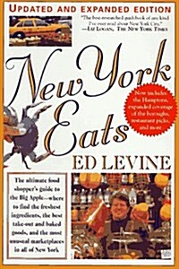 New York Eats (More): The Food Shoppers Guide To The Freshest Ingredients, The Best Take-Out & Baked Goods, & The Most Unusual Marketplaces In All Of (Paperback, Rev Upd)