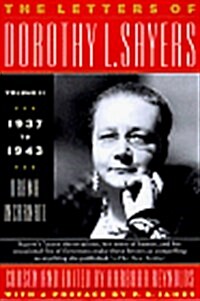 The Letters of Dorothy L. Sayers: 1937-1943, From Novelist to Playwright (Hardcover, 1ST)