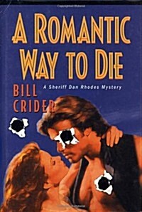 A Romantic Way to Die (Sheriff Dan Rhodes Mysteries, No. 11) (Hardcover, 1st)