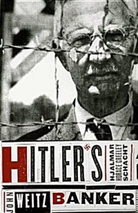 Hitlers Banker: Hjalmar Horace Greeley Schacht (Hardcover, 1st)