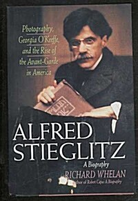 Alfred Stieglitz: A Biography (Hardcover, 1st)